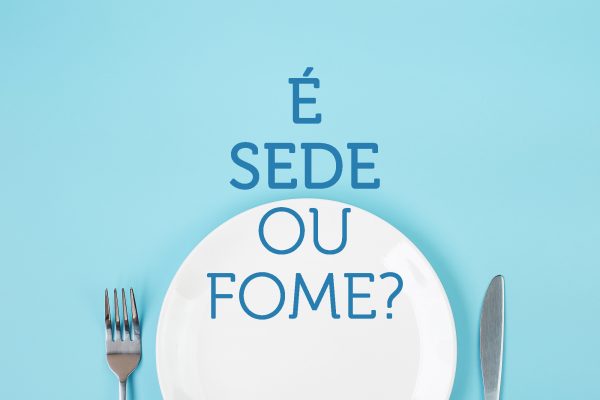 fome ou sede